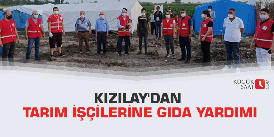 Kızılay'dan tarım işçilerine gıda yardımı