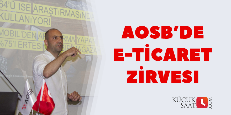 AOSB’de E-Ticaret Zirvesi