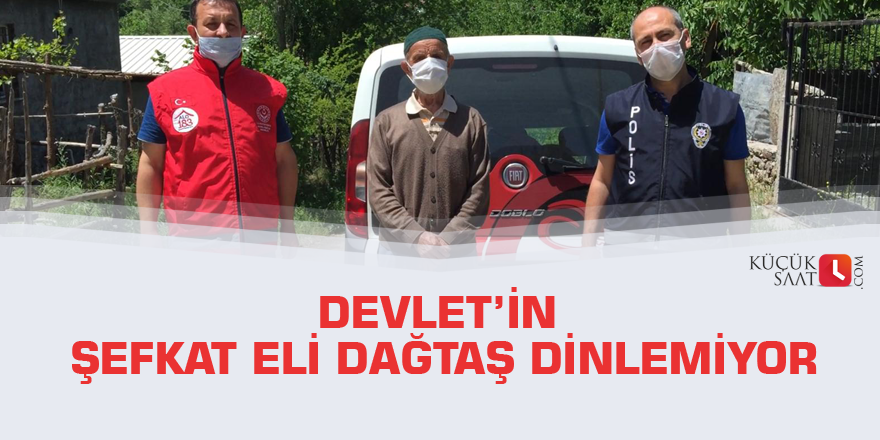 Devlet'in şefkat eli dağtaş dinlemiyor