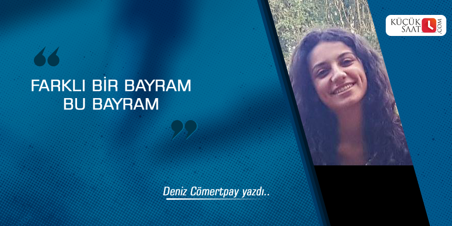 Farklı Bir Bayram Bu Bayram