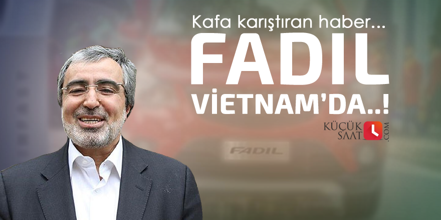 Fadıl Vietnam'da..!