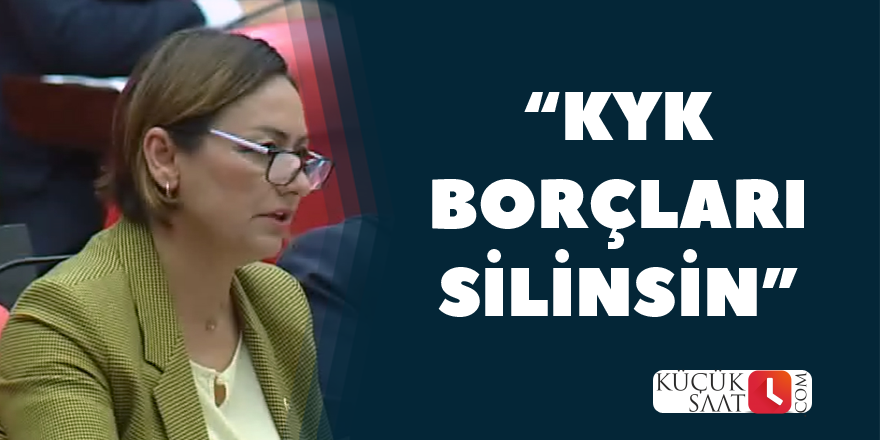 “KYK borçları silinsin”