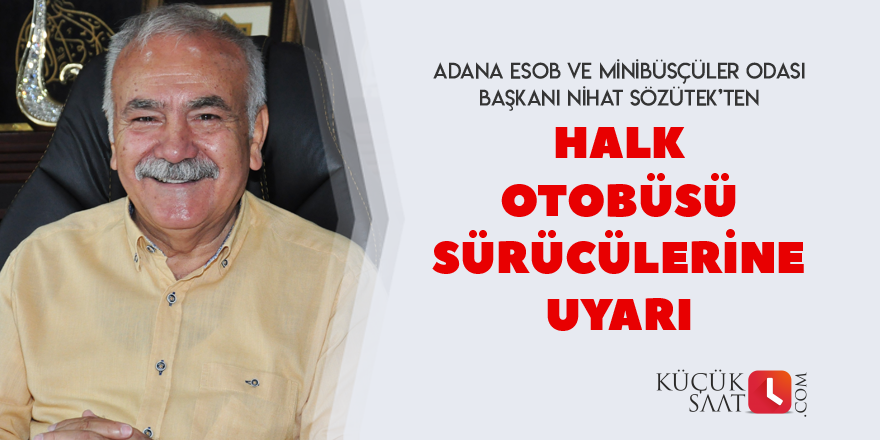 Halk otobüsü sürücülerine uyarı