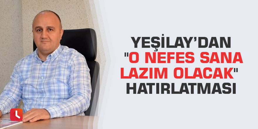 Yeşilay’dan "O nefes sana lazım olacak" hatırlatması