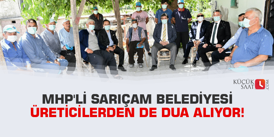 MHP'li Sarıçam Belediyesi üreticilerden de dua alıyor!
