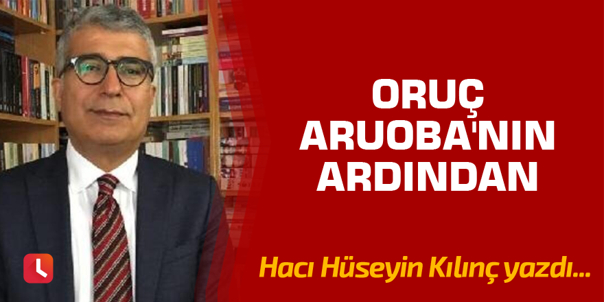 Oruç Aruoba'nın ardından