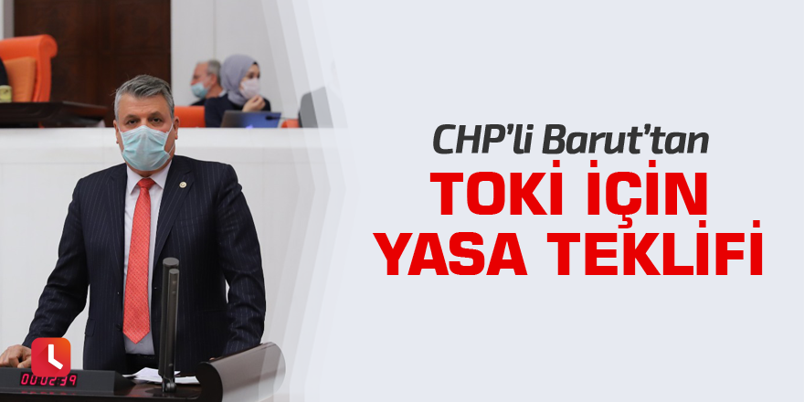 Ayhan Barut'tan TOKİ için yasa teklifi