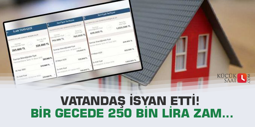 Vatandaş isyan etti! Bir gecede 250 bin lira zam…