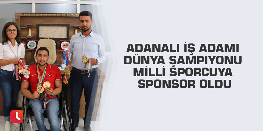 Adanalı iş adamı dünya şampiyonu milli sporcuya sponsor oldu