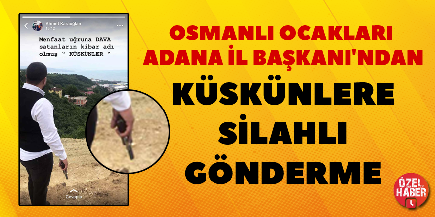 Osmanlı Ocakları İl Başkanı'ndan Silahlı mesaj