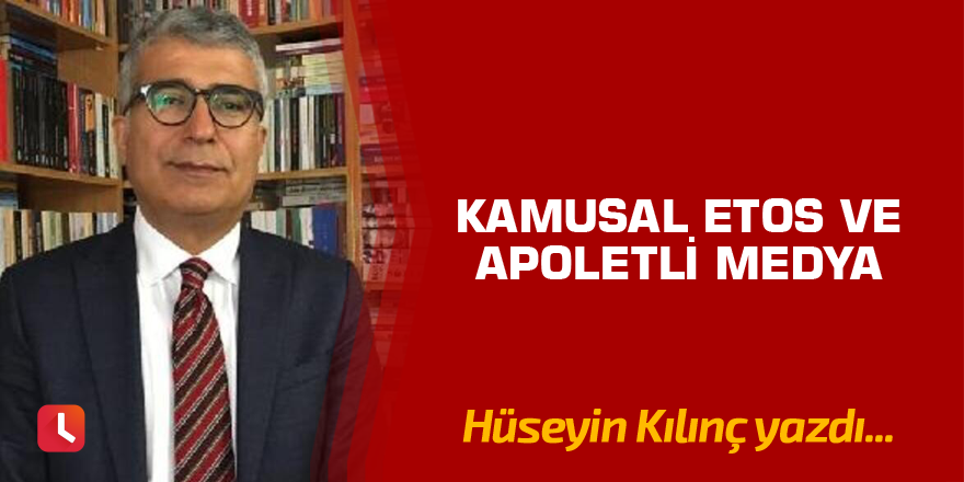 Kamusal Etos ve Apoletli medya