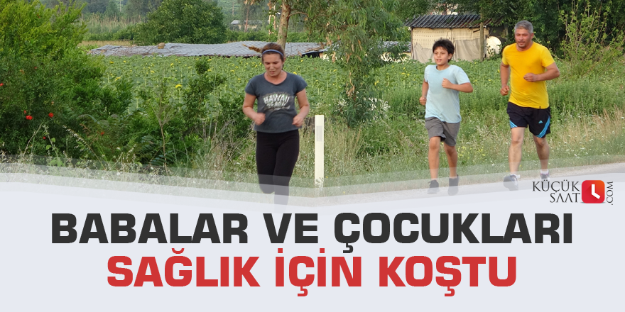 Babalar ve çocukları sağlık için koştu