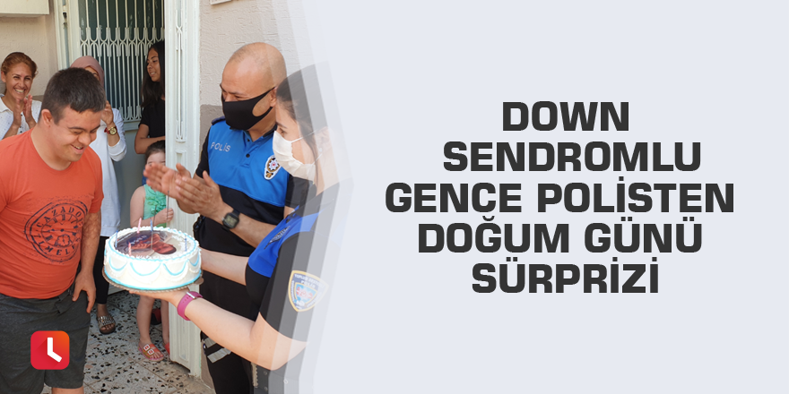 Down sendromlu gence polisten doğum günü sürprizi