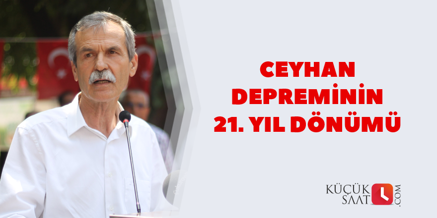 Ceyhan depreminin 21. yıl dönümü