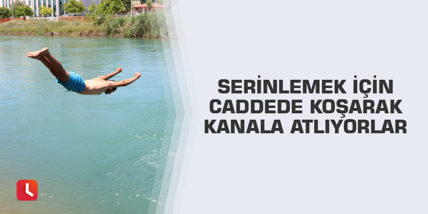 Serinlemek için caddede koşarak kanala atlıyorlar
