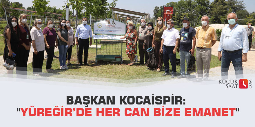 Başkan Kocaispir: "Yüreğir’de her can bize emanet"