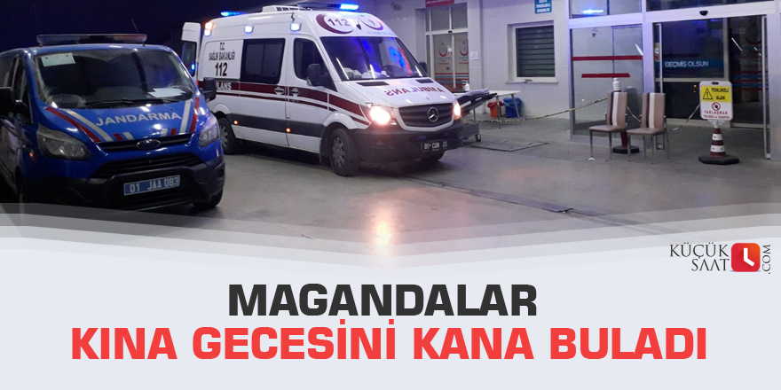 Magandalar kına gecesini kana buladı