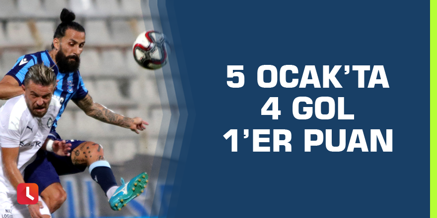 5 Ocak'ta 4 gol, 1'er puan