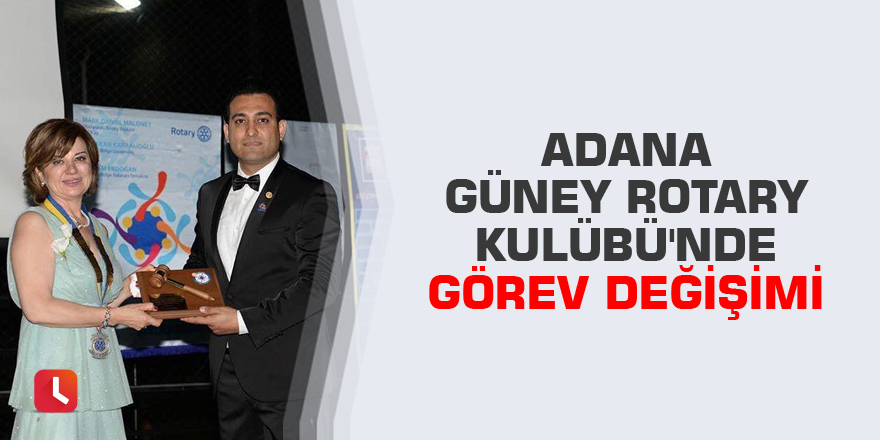 Adana Güney Rotary Kulübü'nde görev değişimi