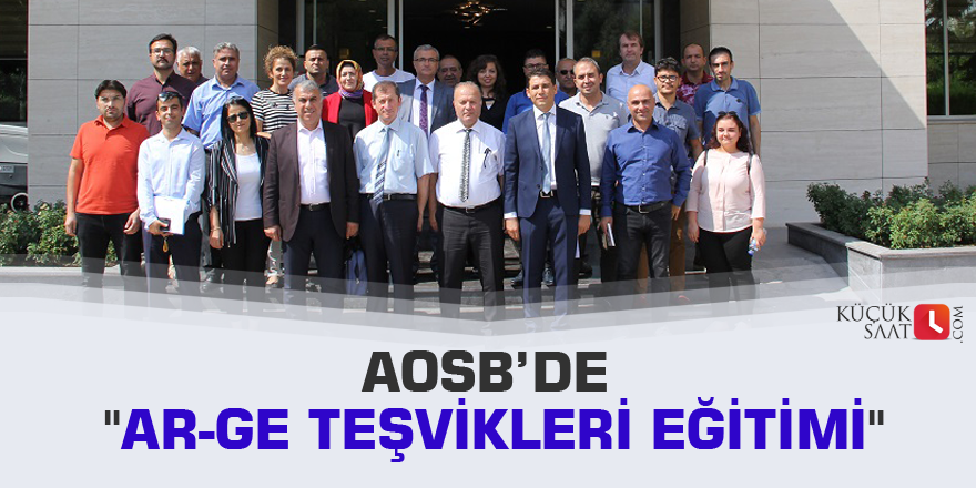 AOSB’de "AR-GE teşvikleri eğitimi"