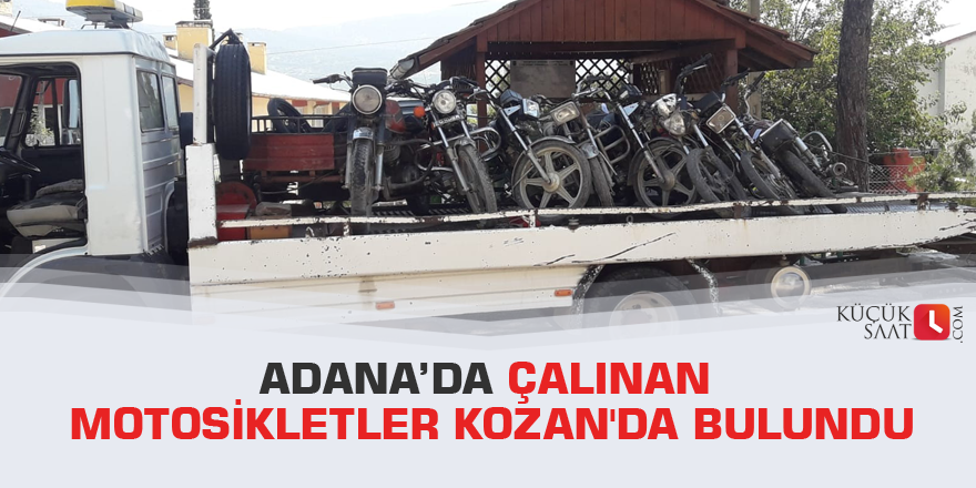 Adana’da çalınan motosikletler Kozan'da bulundu