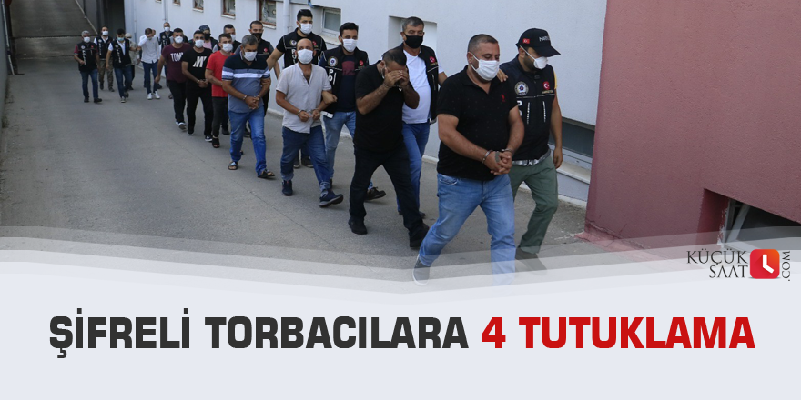 Şifreli torbacılara 14 tutuklama