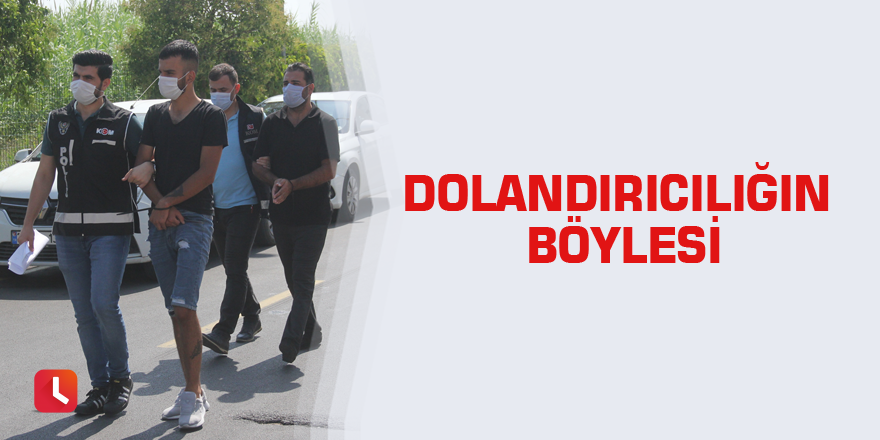 Dolandırıcılığın böylesi