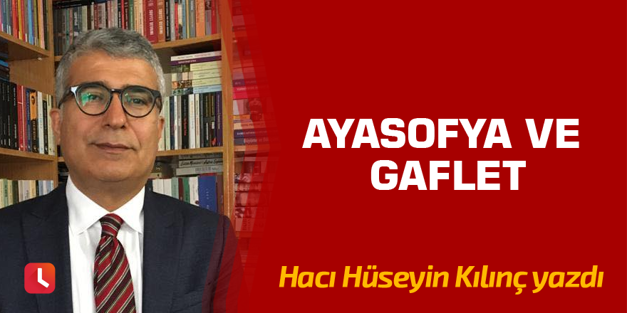 Ayasofya ve Gaflet