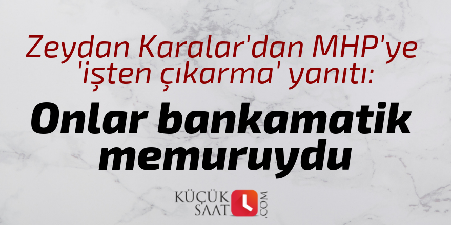 “Onlar bankamatik memuruydu”