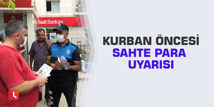 Kurban öncesi sahte para uyarısı