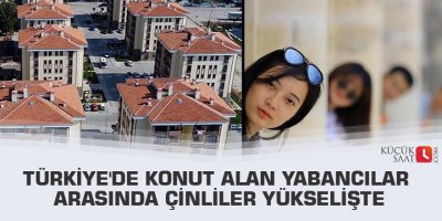 Türkiye'de konut alan yabancılar arasında Çinliler yükselişte