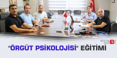 "Örgüt Psikolojisi" eğitimi