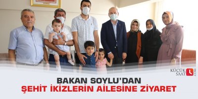Bakan Soylu’dan şehit ikizlerin ailesine ziyaret