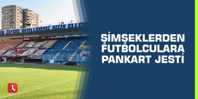 Şimşeklerden futbolculara pankart jesti