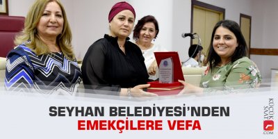 Seyhan Belediyesinden emekçilere vefa
