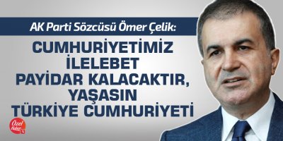 "Cumhuriyetimiz ilelebet payidar kalacaktır, yaşasın Türkiye Cumhuriyeti"
