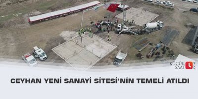 Ceyhan Yeni Sanayi Sitesi’nin temeli atıldı