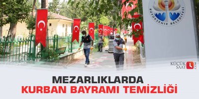 Mezarlıklarda Kurban Bayramı temizliği