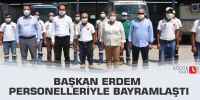 Başkan Erdem personelleriyle bayramlaştı