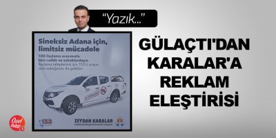 Gülaçtı'dan Karalar'a reklam eleştirisi