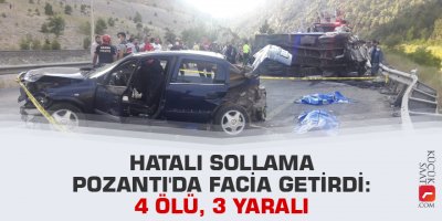 Hatalı sollama Pozantı'da facia getirdi: 4 ölü, 3 yaralı