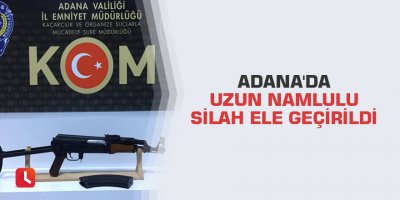 Adana'da uzun namlulu silah ele geçirildi