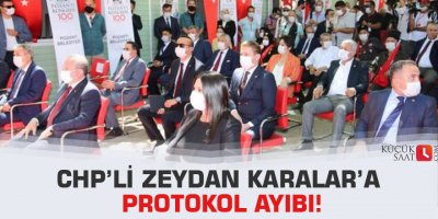 CHP’li Zeydan Karalar’a protokol ayıbı!