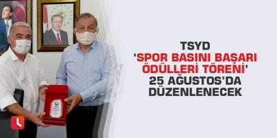 TSYD ‘Spor Basını Başarı Ödülleri Töreni’ 25 Ağustos’da düzenlenecek