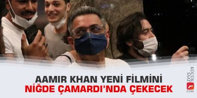 Aamir Khan yeni filmini Niğde Çamardı’nda çekecek