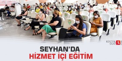 Seyhan’da hizmet içi eğitim