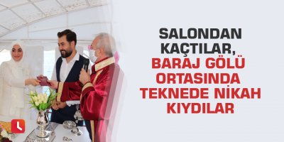 Salondan kaçtılar, baraj gölü ortasında teknede nikah kıydılar