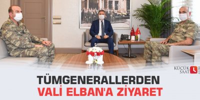 Tümgenerallerden Vali Elban'a ziyaret