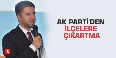 AK Parti'den ilçelere çıkartma