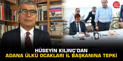 Hüseyin Kılınç’dan Adana Ülkü Ocakları İl Başkanına tepki